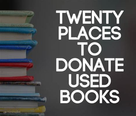 where can i donate books near me: Exploring the Many Avenues for Book Donation and Their Impact on Communities